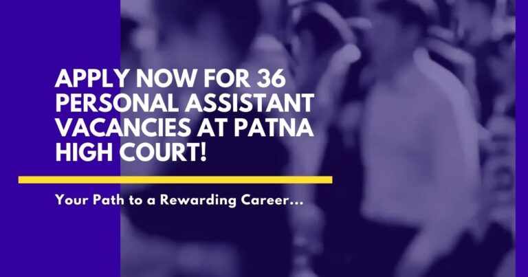 Apply Now for 36 Personal Assistant Vacancies at Patna High Court!