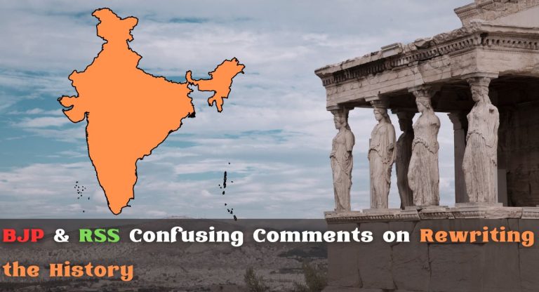 BJP & RSS Confusing Comments on Rewriting the History