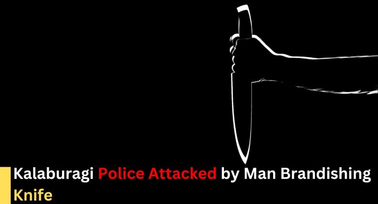 Kalaburagi Police Attacked by Man Brandishing Knife