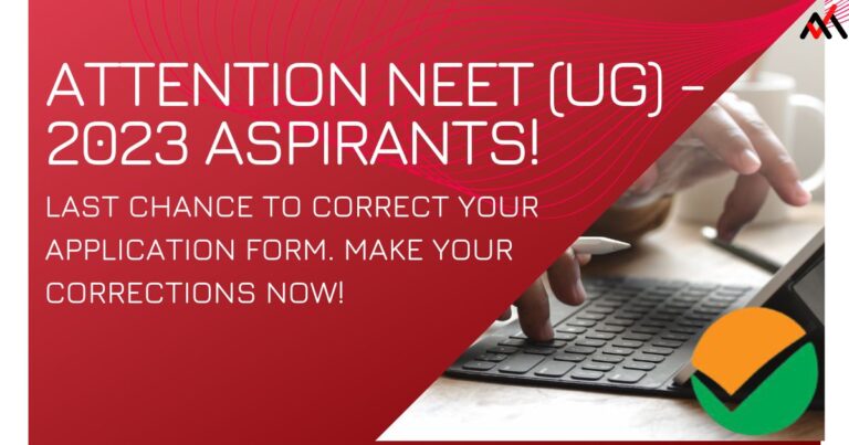 Attention NEET (UG) - 2023 Aspirants! Last Chance to Correct Your Application Form. Make Your Corrections Now!