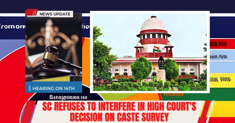 Supreme Court refrains from interfering in the ongoing caste enumeration process in Bihar