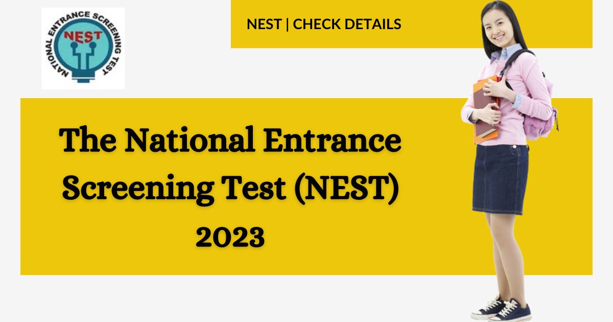 The National Entrance Screening Test (NEST) 2023